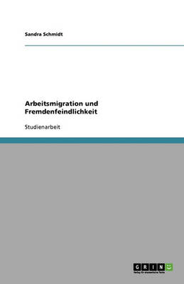 Arbeitsmigration Und Fremdenfeindlichkeit