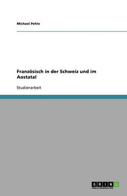 Franzoesisch in Der Schweiz Und Im Aostatal