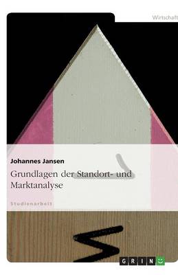 Grundlagen Der Standort- Und Marktanalyse