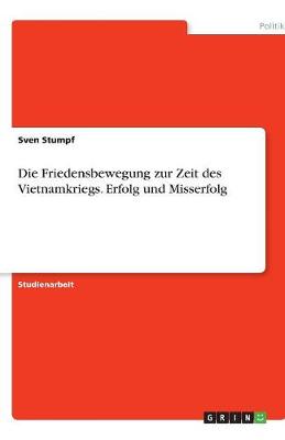 Die Friedensbewegung Zur Zeit Des Vietnamkriegs. Erfolg Und Misserfolg