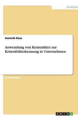 Anwendung von Kennzahlen zur Krisenfruherkennung in Unternehmen
