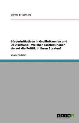 B rgerinitiativen in Gro britannien Und Deutschland - Welchen Einfluss Haben Sie Auf Die Politik in Ihren Staaten?