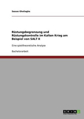 R stungsbegrenzung Und R stungskontrolle Im Kalten Krieg Am Beispiel Von Salt II