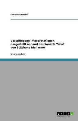 Verschiedene Interpretationen Dargestellt Anhand Des Sonetts 'salut' Von St phane Mallarm