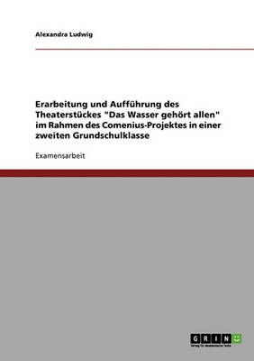 Erarbeitung Und Auff hrung Des Theaterst ckes Das Wasser Geh rt Allen