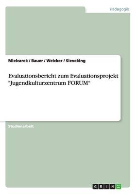 Evaluationsbericht Zum Evaluationsprojekt Jugendkulturzentrum Forum