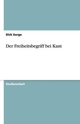 Der Freiheitsbegriff Bei Kant