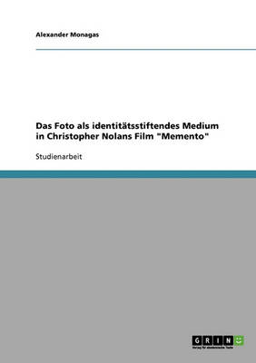 Das Foto ALS Identitatsstiftendes Medium in Christopher Nolans Film "Memento"