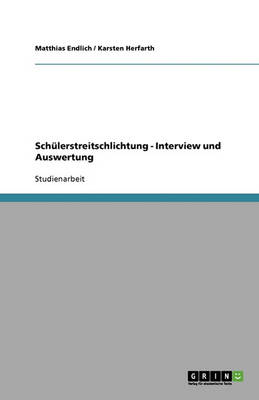 Schï¿½lerstreitschlichtung - Interview Und Auswertung