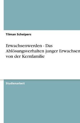 Erwachsenwerden - Das Ablosungsverhalten Junger Erwachsener Von Der Kernfamilie