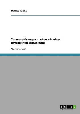 Zwangsstorungen - Leben Mit Einer Psychischen Erkrankung