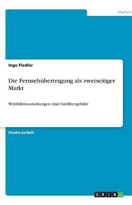 Die Fernsehubertragung ALS Zweiseitiger Markt
