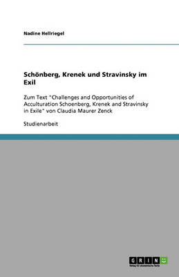 Schonberg, Krenek Und Stravinsky Im Exil