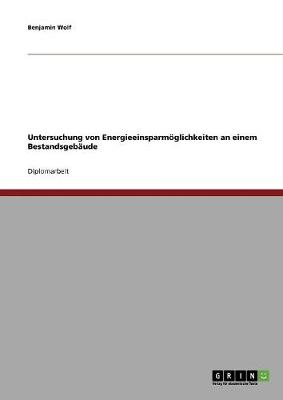 Untersuchung Von Energieeinsparm glichkeiten an Einem Bestandsgeb ude