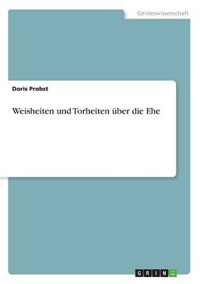 Weisheiten Und Torheiten ber Die Ehe