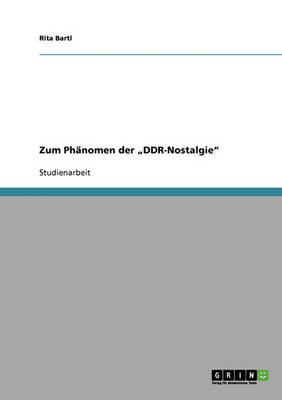 Zum Phanomen Der "Ddr-Nostalgie