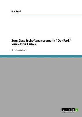 Zum Gesellschaftspanorama in Der Park Von Botho Strau