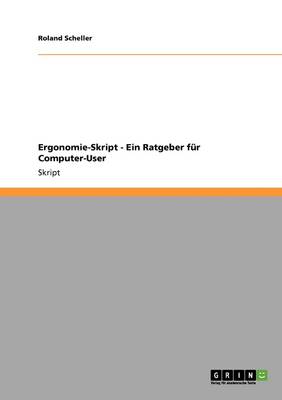 Ergonomie-Skript - Ein Ratgeber Fur Computer-User
