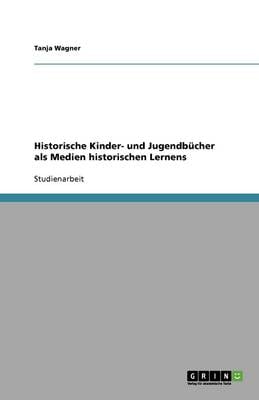Historische Kinder- Und Jugendb cher ALS Medien Historischen Lernens