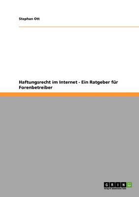 Haftungsrecht Im Internet - Ein Ratgeber Fur Forenbetreiber