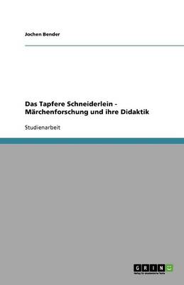 Das Tapfere Schneiderlein - Marchenforschung Und Ihre Didaktik