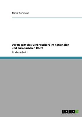 Der Begriff Des Verbrauchers Im Nationalen Und Europ ischen Recht