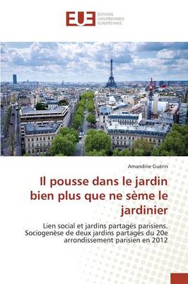 Il Pousse Dans Le Jardin Bien Plus Que Ne Seme Le Jardinier