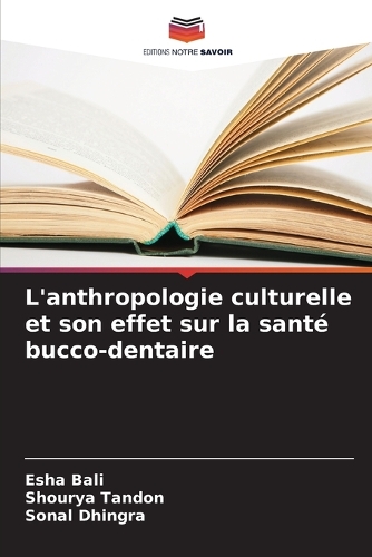 L'anthropologie culturelle et son effet sur la santé bucco-dentaire