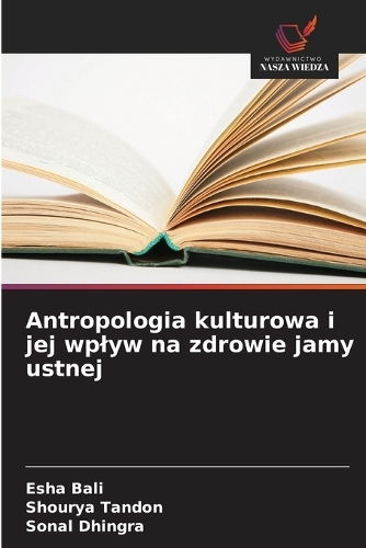 Antropologia kulturowa i jej wplyw na zdrowie jamy ustnej
