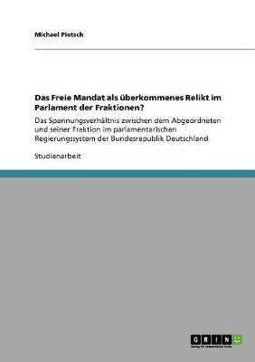 Das Freie Mandat ALS berkommenes Relikt Im Parlament Der Fraktionen?