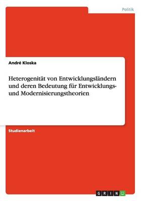 Heterogenitat Von Entwicklungslandern Und Deren Bedeutung Fur Entwicklungs- Und Modernisierungstheorien