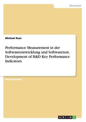 Performance Measurement in Der Softwareentwicklung Und Softwaretest. Development of R&d Key Performance Indicators