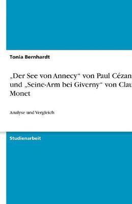 "Der See Von Annecy" Von Paul Cezanne Und "Seine-Arm Bei Giverny" Von Claude Monet