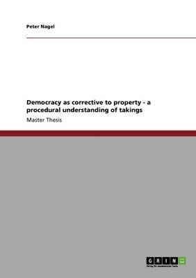 Democracy as Corrective to Property - A Procedural Understanding of Takings