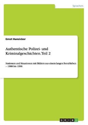 Authentische Polizei- Und Kriminalgeschichten. Teil 2