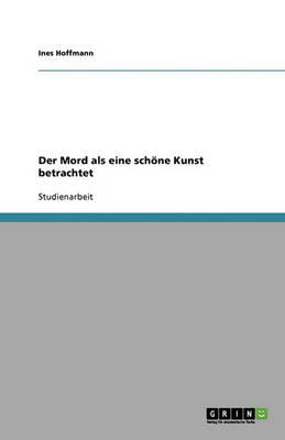 Der Mord ALS Eine Schone Kunst Betrachtet