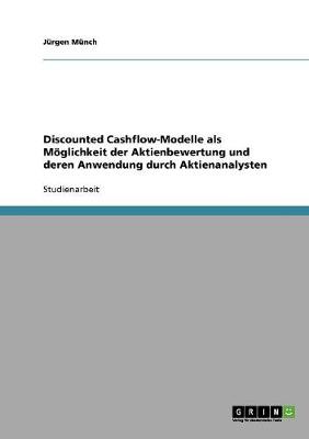 Discounted Cashflow-Modelle ALS M glichkeit Der Aktienbewertung Und Deren Anwendung Durch Aktienanalysten