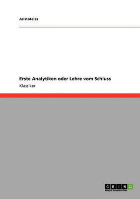 Erste Analytiken Oder Lehre Vom Schluss