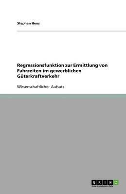 Regressionsfunktion Zur Ermittlung Von Fahrzeiten Im Gewerblichen G terkraftverkehr