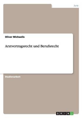 Arztvertragsrecht Und Berufsrecht