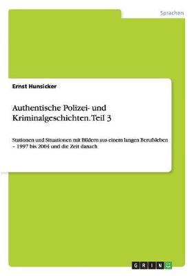 Authentische Polizei- Und Kriminalgeschichten. Teil 3