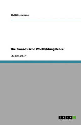 Die Franz sische Wortbildungslehre