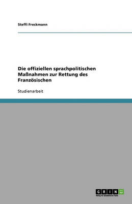 Die Offiziellen Sprachpolitischen Massnahmen Zur Rettung Des Franzoesischen