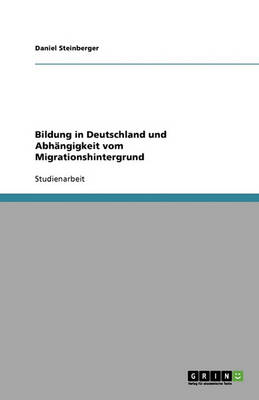 Bildung in Deutschland Und Abh ngigkeit Vom Migrationshintergrund
