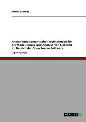Anwendung Semantischer Technologien F r Die Modellierung Und Analyse Von Lizenzen Im Bereich Der Open Source Software