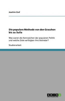 Die Populare Methode Von Den Gracchen Bis Zu Sulla