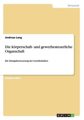 Die Korperschaft- Und Gewerbesteuerliche Organschaft