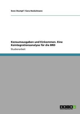 Konsumausgaben Und Einkommen. Eine Kointegrationsanalyse Fur Die Brd