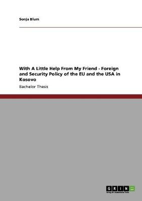 With a Little Help from My Friend - Foreign and Security Policy of the Eu and the USA in Kosovo