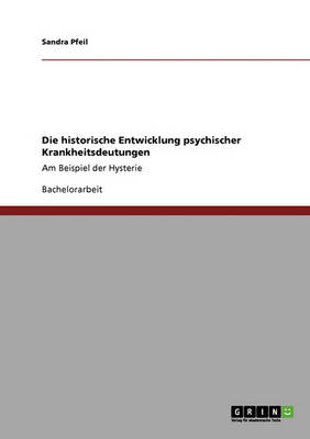 Die Historische Entwicklung Psychischer Krankheitsdeutungen